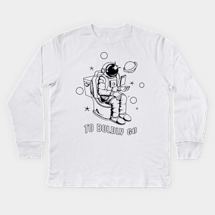 Poopin Astronaut Boldly Go Funny Space Gift Kids Long Sleeve T-Shirt